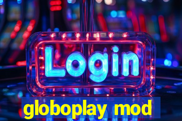 globoplay mod